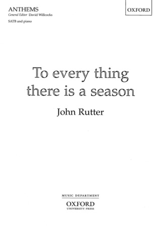 John Rutter - To every thing there is a season