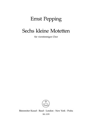 Ernst Pepping - Sechs kleine Motetten