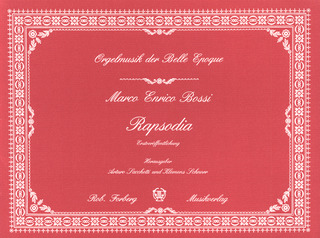 Marco Enrico Bossi - Rapsodia (Orgelmusik der Belle Epoque I)