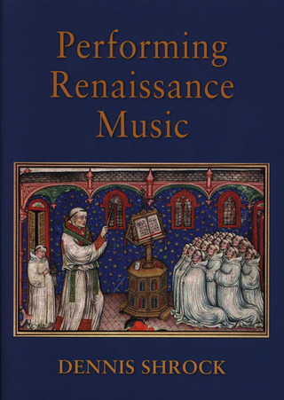 Dennis Shrock: Peforming Renaissance Music