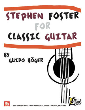 Stephen Collins Foster: Foster, Stephen For Classic Guitar