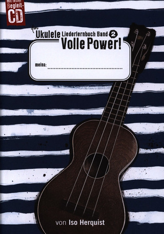 Herquist Iso - Das Ukulele Liederlernbuch Band 2: Volle Power!