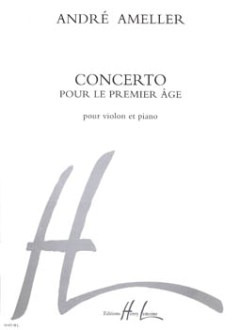 André Amellér - Concerto pour le premier age