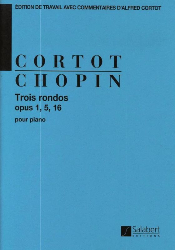 Frédéric Chopinet al. - Trois Rondos Opus 1, 5, 16