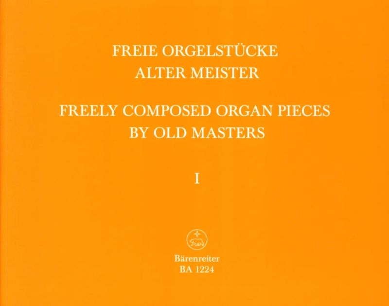 Freie Orgelstücke alter Meister, Band 1