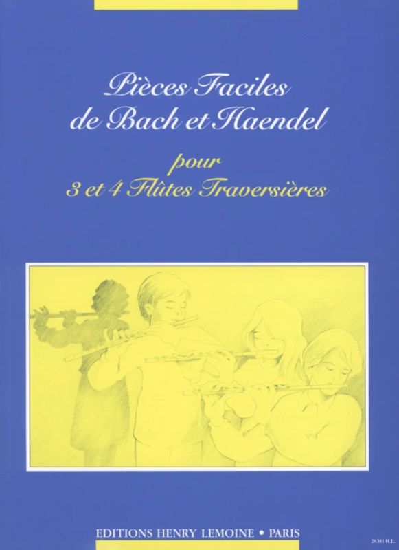Georg Friedrich Händely otros. - Pièces faciles de Bach et Händel