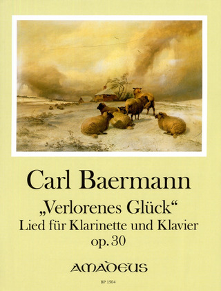 Carl Baermann: Verlorenes Glueck - Lied Op 30