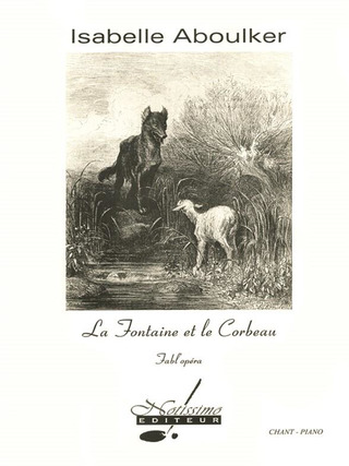 Isabelle Aboulker - La Fontaine et le Corbeau