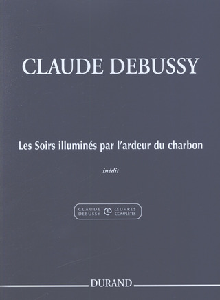 Claude Debussy: Les soirs illuminés par l'ardeur du charbon