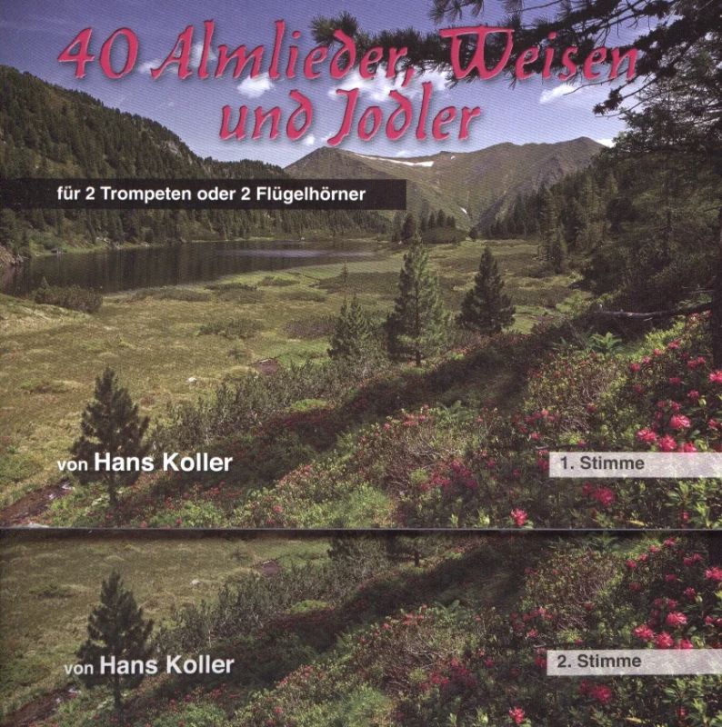 Hans Koller - 40 Almlieder, Weisen und Jodler