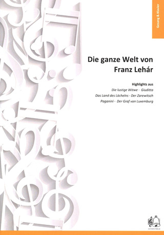 Franz Lehár - Die ganze Welt von Franz Lehár