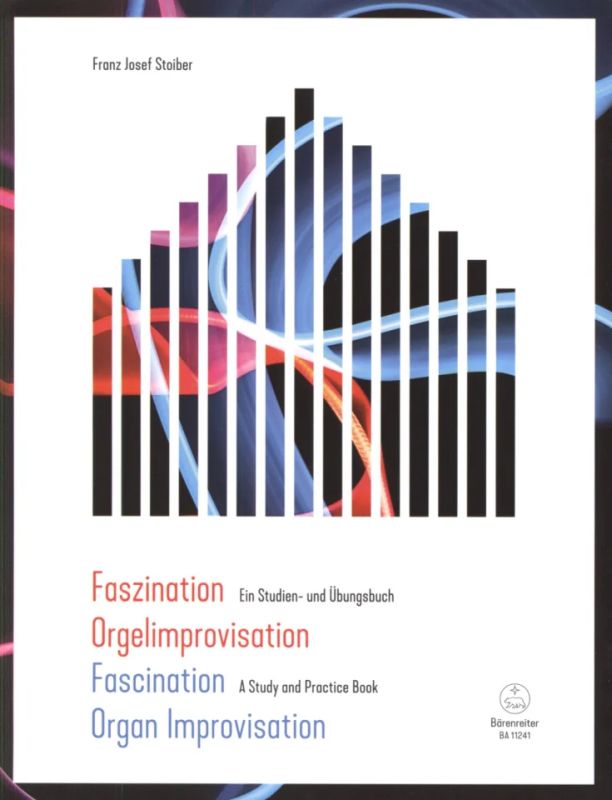 Franz Josef Stoiber: Fascination Organ Improvisation