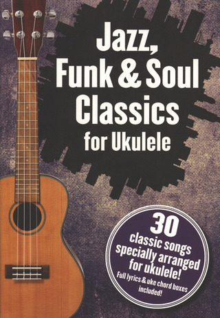 Jazz Funk & Soul Classics For Ukulele Uke Book