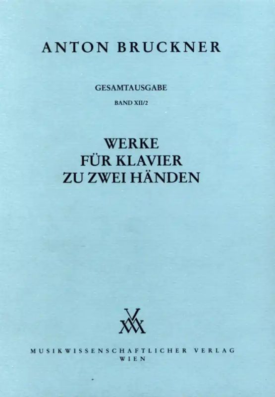Anton Bruckner: Werke für Klavier zu zwei Händen (0)
