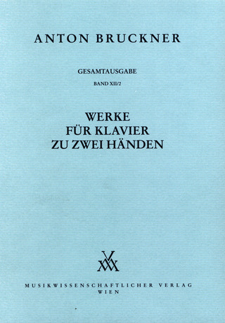 Anton Bruckner: Werke für Klavier zu zwei Händen