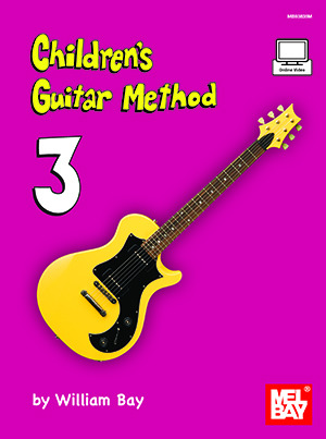 William Bay - Children's Guitar Method Volume 3