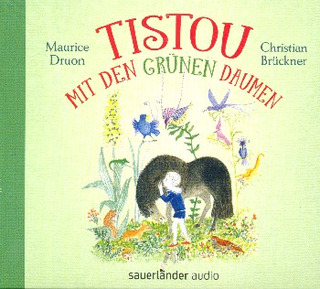 Maurice Druon - Tistou mit den grünen Daumen