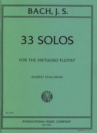 Johann Sebastian Bach - 33 Solos For The Virtuoso Flutist (Stallman)