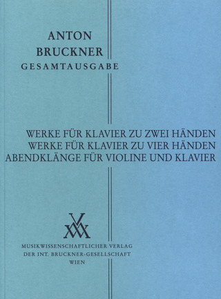 Anton Bruckner et al.: Werke für Klavier zu zwei Händen / zu vier Händen / Abendklänge