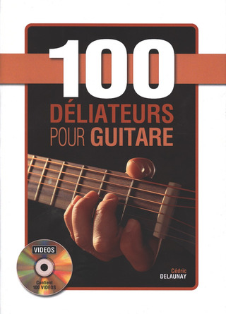 Cedric Delaunay - 100 déliateurs pour guitare
