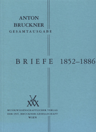 Anton Bruckner: Briefe 1