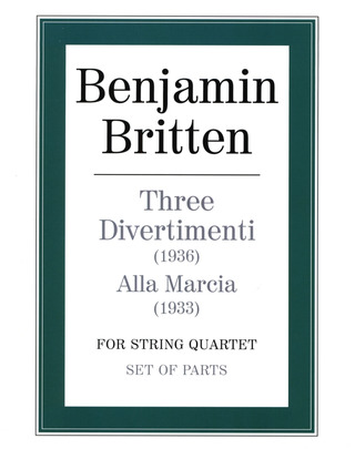 Benjamin Britten - 3 Divertimenti / Alla Marcia