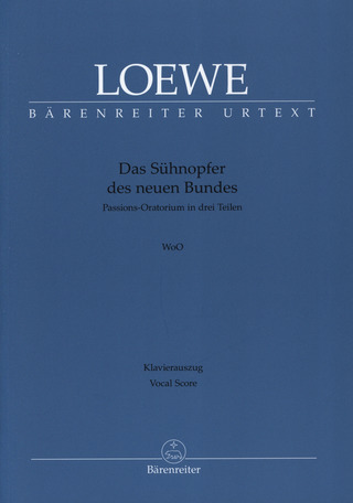 Carl Loewe - Das Sühnopfer des neuen Bundes WoO