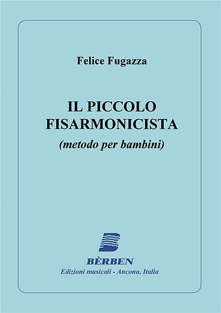 Fugazza Gianfelice - Il Piccolo Fisarmonicista (Metodo Per Bambini)