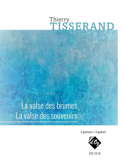 Thierry Tisserand - La Valse des Brumes/ La valse des souvenirs