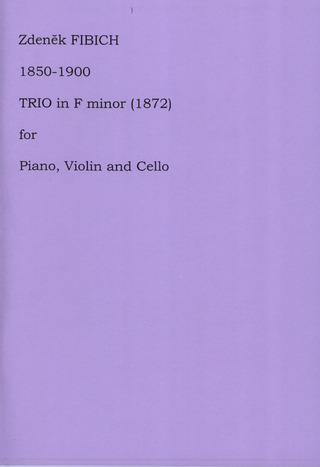 Zdeněk Fibich - Trio f-Moll
