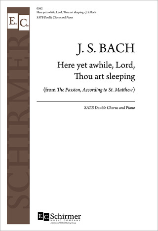 Johann Sebastian Bach - St. Matthew Passion: Here Yet Awhile