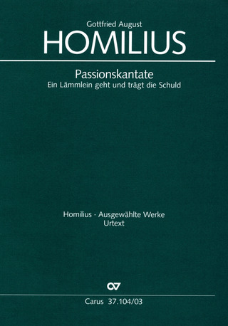 Gottfried August Homilius - Ein Lämmlein geht und trägt die Schuld