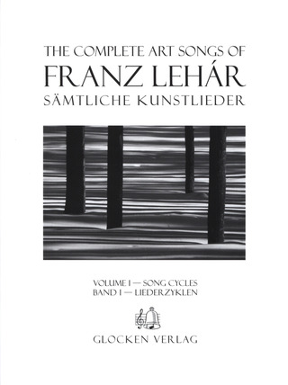 Franz Lehár - Sämtliche Kunstlieder 1