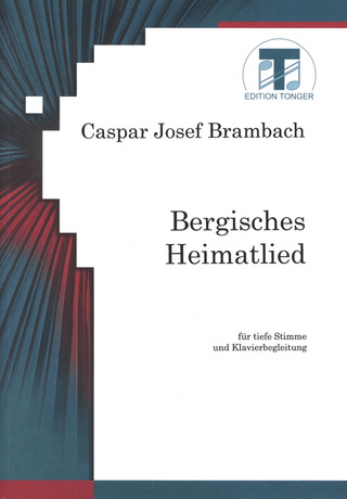 Caspar Joseph Brambach - Bergisches Heimatlied