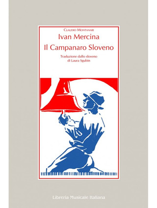 Claudio Montanari - Ivan Mercina. Il campanaro sloveno