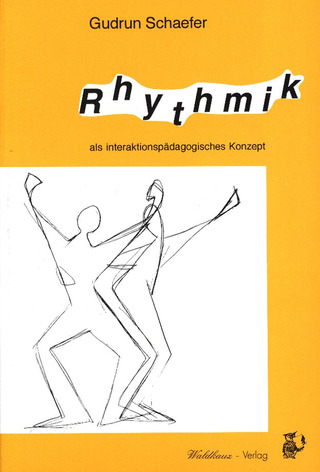 Gudrun Schäfer - Rhythmik als interaktionspädagogisches Konzept