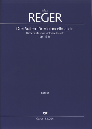 Max Reger - Drei Suiten für Violoncello allein op. 131c