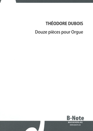 Théodore Dubois - Zwölf neue Stücke für Orgel