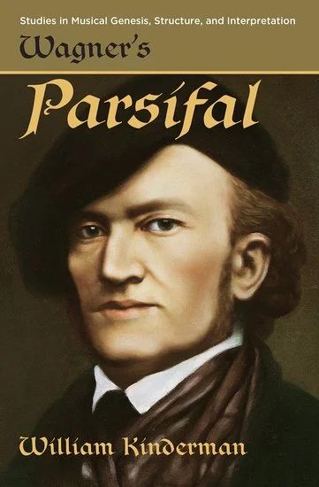 William Kinderman - Wagner's Parsifal