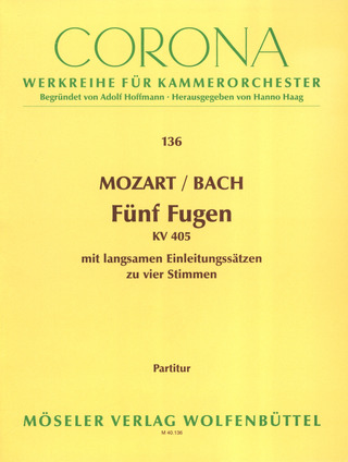 Wolfgang Amadeus Mozart - Fünf vierstimmige Fugen KV 405