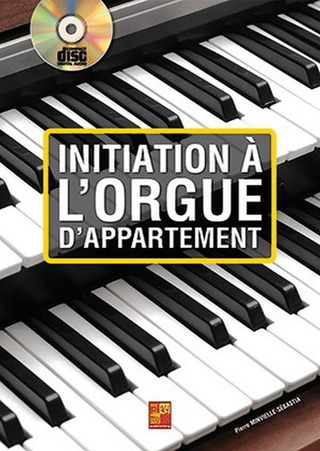 Pierre Minvielle-Sébastia - Initiation à l'orgue d'appartement