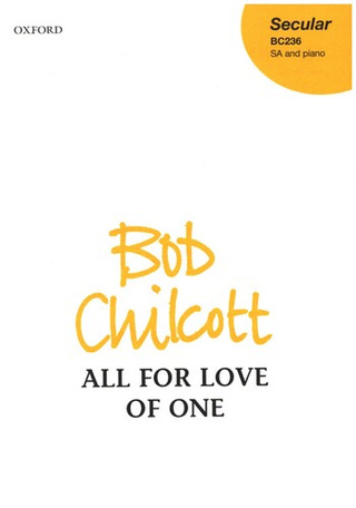 Bob Chilcott - All for Love of One
