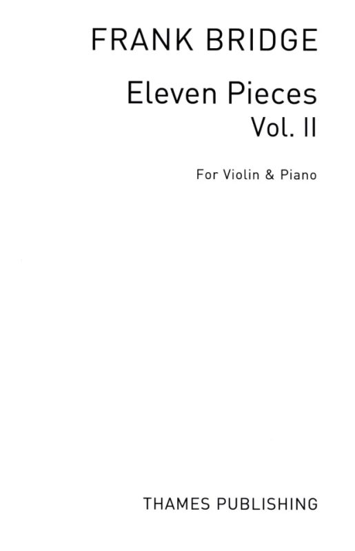 Frank Bridge - Eleven Pieces For Violin And Piano - Volume 2