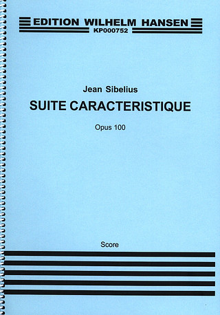 Jean Sibelius: Suite Caracteristique Op. 100