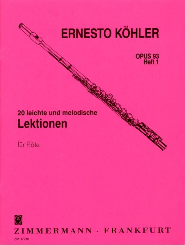 Ernesto Köhler - 20 leichte und melodische Lektionen für Flöte in fortschreitender Schwierigkeit, Heft 1 op. 93