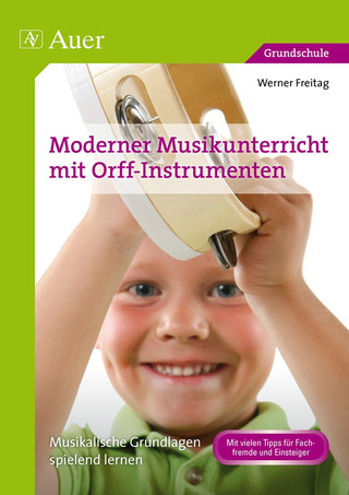 Werner Freitag - Moderner Musikunterricht mit Orff-Instrumenten