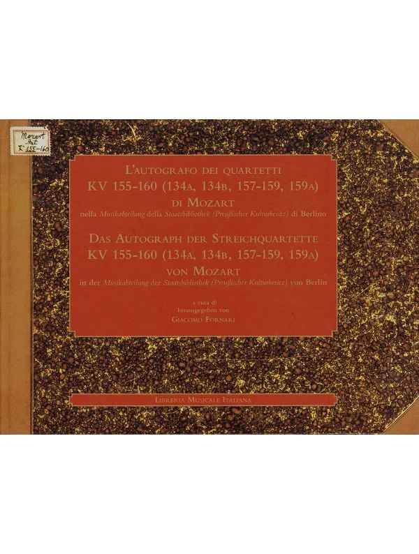 Wolfgang Amadeus Mozart - Das Autograph der Streichquartette KV 155-160