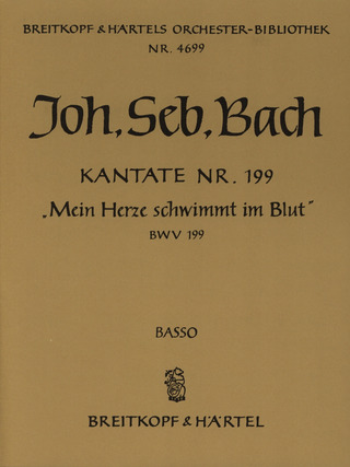 Johann Sebastian Bach: Kantate Nr. 199 BWV 199 "Mein Herze schwimmt in Blut"