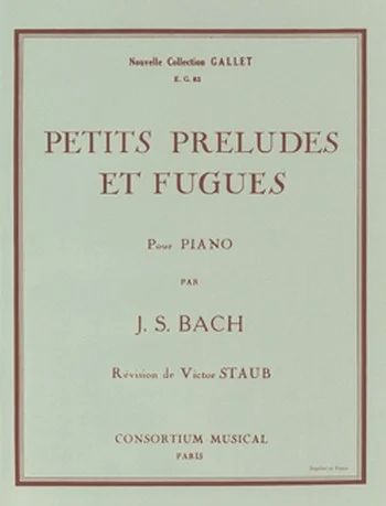 Johann Sebastian Bach - Petits préludes et fugues