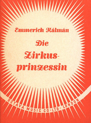 Emmerich Kálmány otros. - Die Zirkusprinzessin – Libretto
